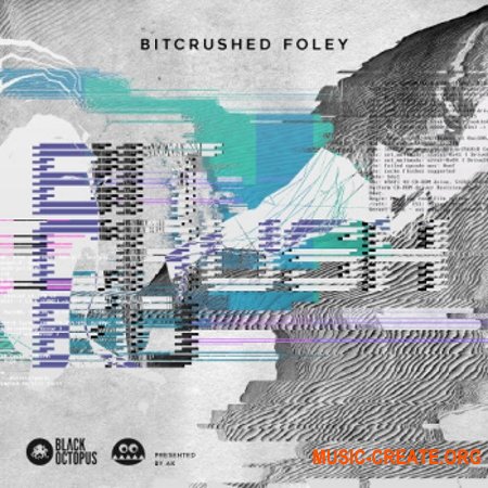 Black Octopus Sound Bitcrushed Foley (WAV) - сэмплы Ambient, Downtempo, Chill
