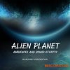 Bluezone Corporation Alien Planet Ambiences And Sound Effects (WAV) - звуковые эффекты, Ambient Bluezone Corporation Alien Planet Ambiences And Sound Effects (WAV) - звуковые эффекты, Ambient