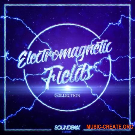 SoundBox Library Electromagnetic Fields Collection SoundBox Library Electromagnetic Fields Collection