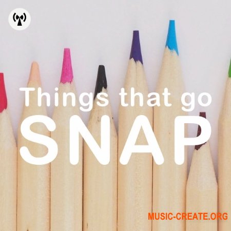 Noiiz Things That Go Snap Noiiz Things That Go Snap