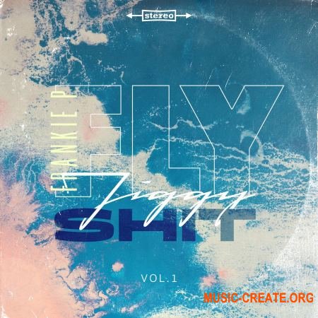 Frankie P Fly Jiggy Shit Vol 1 (Compositions and Stems) (WAV) - сэмплы Hip Hop