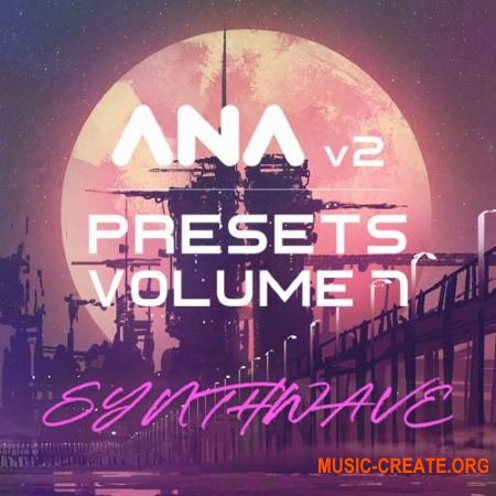 Sonic Academy ANA 2 Presets Vol 7 Synthwave (ANA 2)
