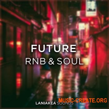 Laniakea Sounds Future RnB And Soul (WAV) - сэмплы Future RnB, Soul