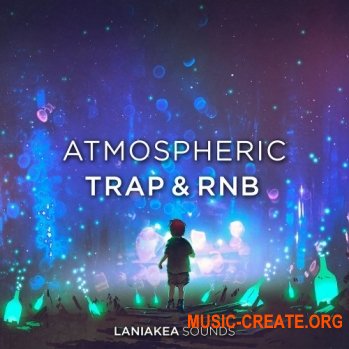 Laniakea Sounds Atmospheric Trap And RnB (WAV) - сэмплы Trap, RnB