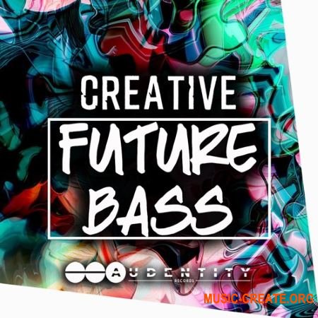 Audentity Records Creative Future Bass (WAV MIDI FXP) - сэмплы Future Bass