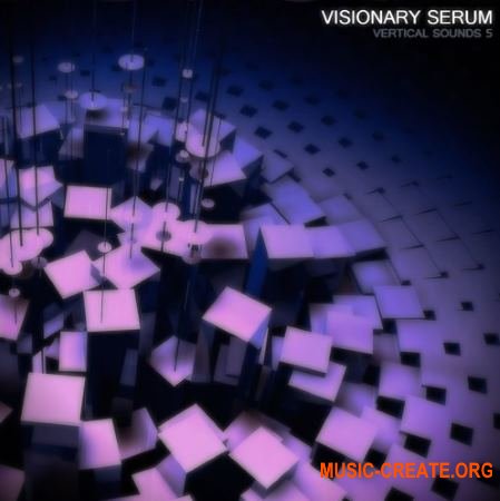 Vertical Sounds Vertical Sounds Vol.5 - Visionary (Serum FXP) Vertical Sounds Vertical Sounds Vol.5 - Visionary (Serum FXP)