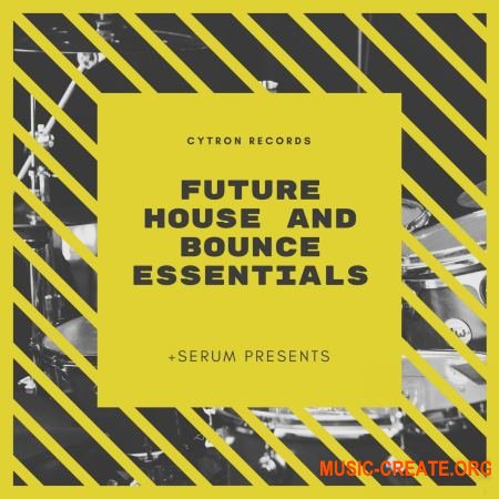 Cytron Records Future House Essentials (WAV SERUM) - сэмплы Future House