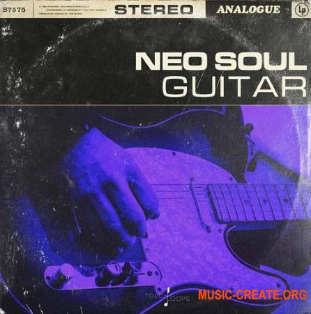 Touch Loops Neo Soul Guitars (WAV) - сэмплы гитары Touch Loops Neo Soul Guitars (WAV) - сэмплы гитары