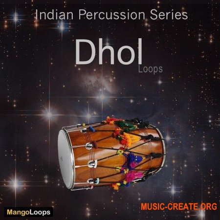 Mango Loops Indian Percussion Series Dhol (WAV AiFF) - сэмплы перкуссии Mango Loops Indian Percussion Series Dhol (WAV AiFF) - сэмплы перкуссии