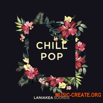 НАLaniakea Sounds Chill Pop (WAV) - сэмплы PopЗВАНИЕ НАLaniakea Sounds Chill Pop (WAV) - сэмплы PopЗВАНИЕ