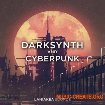 Laniakea Sounds Darksynth And Cyberpunk (WAV) - сэмплы Electronic Laniakea Sounds Darksynth And Cyberpunk (WAV) - сэмплы Electronic