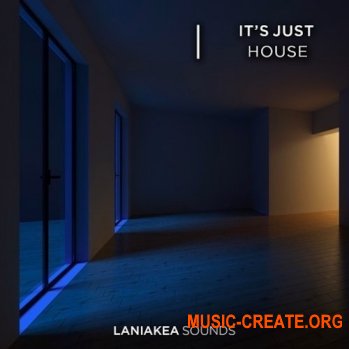 Laniakea Sounds Its Just House (WAV) - сэмплы House Laniakea Sounds Its Just House (WAV) - сэмплы House