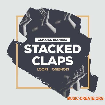CONNECTD Audio Stacked Claps (MULTiFORMAT) - сэмплы клэпов CONNECTD Audio Stacked Claps (MULTiFORMAT) - сэмплы клэпов