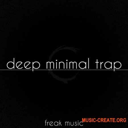 Freak Music Deep Minimal Trap (WAV MiDi VSTi PRESETS DAW TEMPLATE) - сэмплы Minimal Trap Freak Music Deep Minimal Trap (WAV MiDi VSTi PRESETS DAW TEMPLATE) - сэмплы Minimal Trap