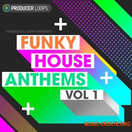 Producer Loops Funky House Anthems Vol 1 (ACiD WAV MiDi REX) - сэмплы Funky House