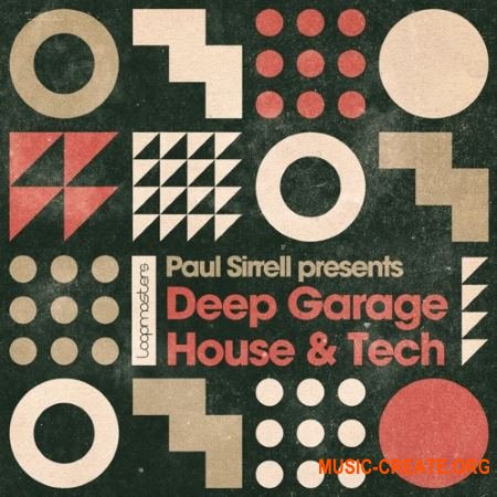 Loopmasters Paul Sirrell Deep Garage House & Tech (MULTiFORMAT) - сэмплы Garage, Tech House, Deep House