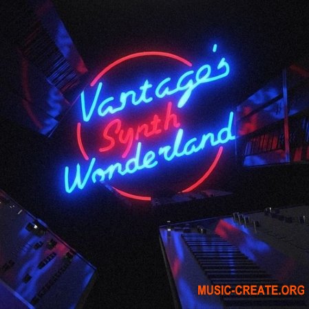 Noiiz Vantage Synth Wonderland (WAV) - сэмплы синтезаторов Noiiz Vantage Synth Wonderland (WAV) - сэмплы синтезаторов