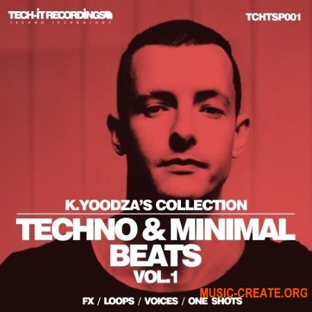 Tech-It Recordings K.Yoodza Collection Techno and Minimal Beats Vol.1 (WAV) - сэмплы Techno, Minimal Tech-It Recordings K.Yoodza Collection Techno and Minimal Beats Vol.1 (WAV) - сэмплы Techno, Minimal