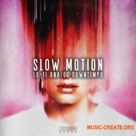 Origin Sound Slow Motion (WAV) - сэмплы Downtempo, Hip Hop