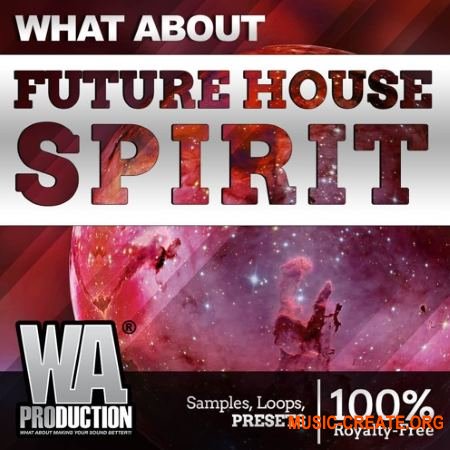 W.A.Production Future House Spirit (WAV MIDI FXP FLP) - сэмплы Future House