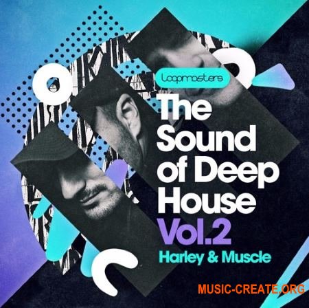 Loopmasters Harley and Muscle Present The Sound Of Deep House Vol 2 (WAV REX) - сэмплы Deep House