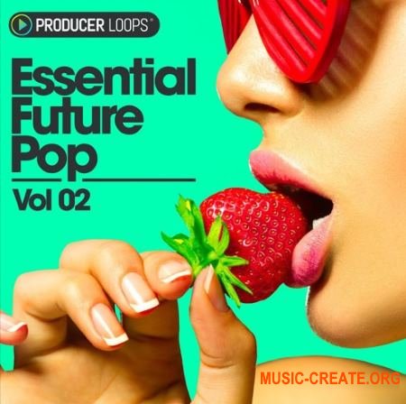 Producer Loops Essential Future Pop Vol 2 (WAV MIDI) - сэмплы Future Pop