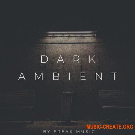Freak Music Dark Ambient (WAV MiDi VSTi PRESETS DAW TEMPLATE) - сэмплы Ambient