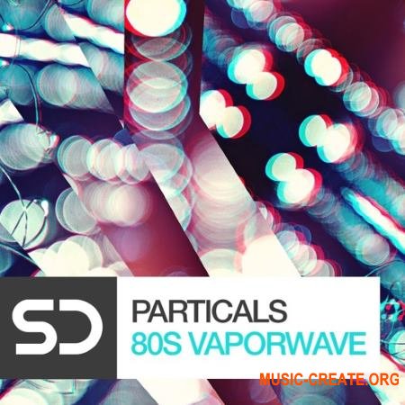 Sample Diggers Particles 80s Vaporwave (WAV) - сэмплы Electronic