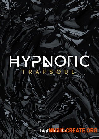 Big Fish Audio Hypnotic: Trapsoul (MULTiFORMAT) - сэмплы Trap Big Fish Audio Hypnotic: Trapsoul (MULTiFORMAT) - сэмплы Trap