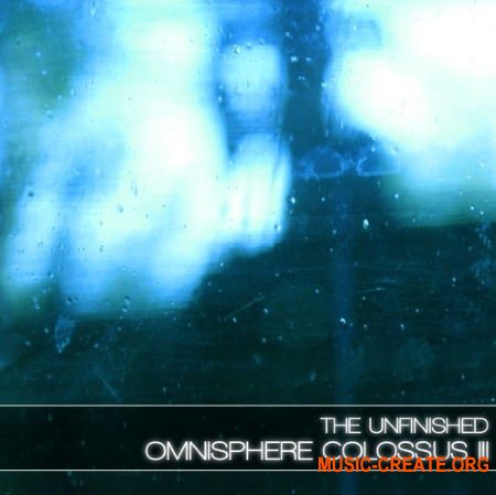 The Unfinished Omnisphere Colossus III: Deluxe (Omnisphere) The Unfinished Omnisphere Colossus III: Deluxe (Omnisphere)