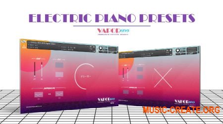 Karanyi Sounds Vapor Keys (KONTAKT) - библиотека электрических клавишных Karanyi Sounds Vapor Keys (KONTAKT) - библиотека электрических клавишных