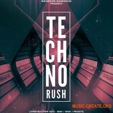 Mainroom Warehouse Techno Rush (WAV/MIDI/Presets) - сэмплы Techno