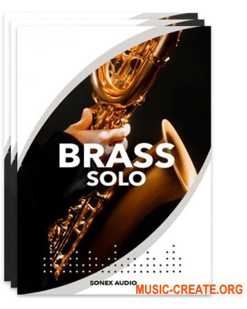 Sonex Audio Brass Solo (KONTAKT) - библиотека звуков сольных духовых инструментов Sonex Audio Brass Solo (KONTAKT) - библиотека звуков сольных духовых инструментов