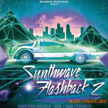 Mainroom Warehouse Synthwave Flashback 2 (WAV/MIDI/PRESETS) - сэмплы Dance, EDM
