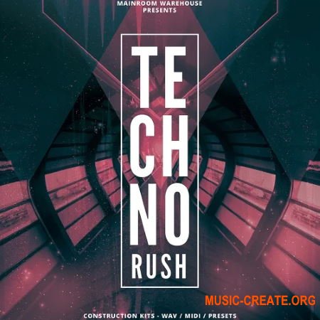 Mainroom Warehouse Techno Rush (WAV/MIDI/Presets) - сэмплы Techno