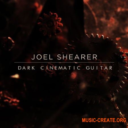Joel Shearer Dark Cinematic Guitar (WAV) - сэмплы гитары Joel Shearer Dark Cinematic Guitar (WAV) - сэмплы гитары