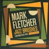 Loopmasters Mark Fletcher - Jazz Brushes (WAV REX) - сэмплы ударных Loopmasters Mark Fletcher - Jazz Brushes (WAV REX) - сэмплы ударных