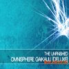 The Unfinished Omnisphere GaiKaiju Deluxe (Omnisphere 2) The Unfinished Omnisphere GaiKaiju Deluxe (Omnisphere 2)