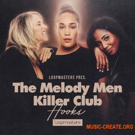 Loopmasters The Melody Men - Killer Club Hooks (MULTiFORMAT) - сэмплы House