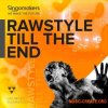 Singomakers Rawstyle Till The End (MULTiFORMAT) - сэмплы Rawstyle, Hardstyle Singomakers Rawstyle Till The End (MULTiFORMAT) - сэмплы Rawstyle, Hardstyle