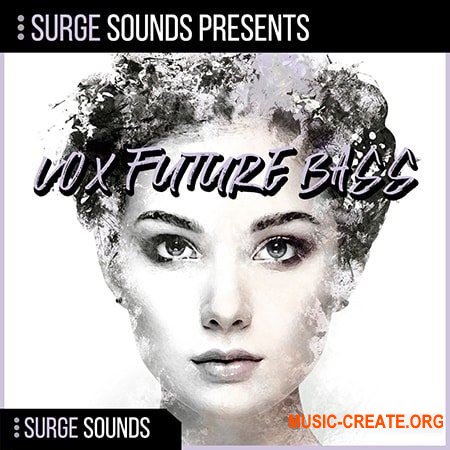 Surge Sounds Vox Future Bass (WAV MiDi SERUM) - сэмплы Future Bass