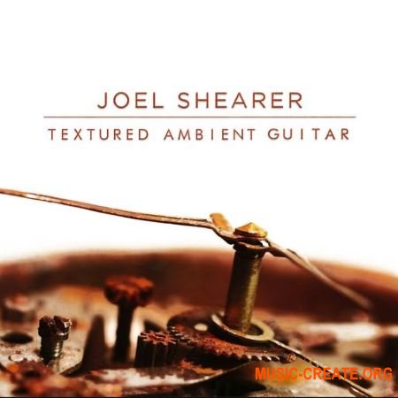 Joel Shearer Textured Ambient Guitar (WAV) - сэмплы гитары