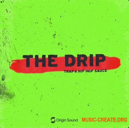 Origin Sound The Drip Trap & Hip Hop Sauce (WAV) - сэмплы Trap, Hip Hop