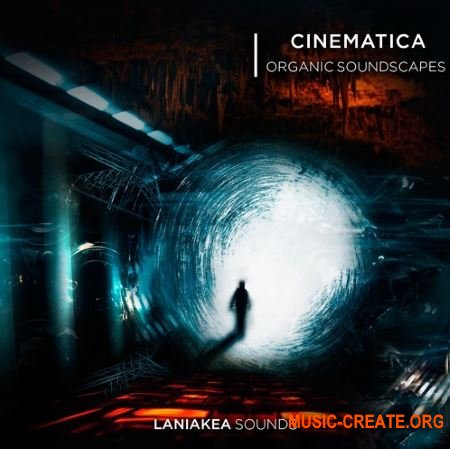 Laniakea Sounds Cinematica Organic Soundscapes (WAV) - кинематографические сэмплы