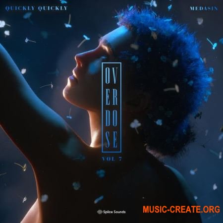 Splice Medasin x Quickly Quickly Overdose Vol.7 (WAV) - сэмплы Future Bass Splice Medasin x Quickly Quickly Overdose Vol.7 (WAV) - сэмплы Future Bass