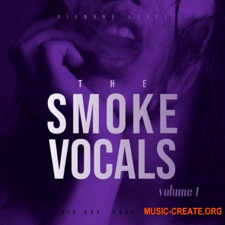 Diamond Loopz The Smoke Vocals Vol.1 (WAV) - вокальные сэмплы Diamond Loopz The Smoke Vocals Vol.1 (WAV) - вокальные сэмплы