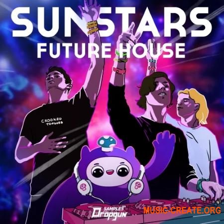 Dropgun Samples Sunstars Future House (WAV) - сэмплы Electro House, Future House