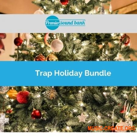 Premier Sound Bank Premier Trap Holiday Bundle (WAV) - сэмплы Trap Premier Sound Bank Premier Trap Holiday Bundle (WAV) - сэмплы Trap