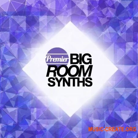 Premier Sound Bank Premier Big Room Synths (WAV MiDi) - сэмплы Big Room, EDM