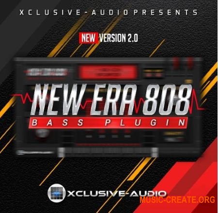 Xclusive Audio New Era 808 Bass Plugin v2.0 VSTi (SYNTHiC4TE) - модуль 808 басов Xclusive Audio New Era 808 Bass Plugin v2.0 VSTi (SYNTHiC4TE) - модуль 808 басов
